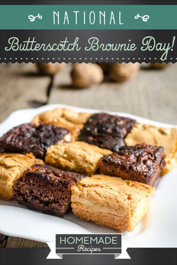 National Butterscotch Brownie Day! Homemade Recipes